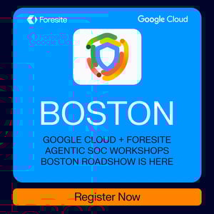 Foresite is sponsoring the Google Cloud Agentic SOC Workshop in Boston