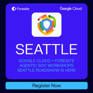 Foresite is sponsoring the Google Cloud Agentic SOC Workshop in Seattle