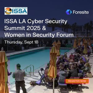 Foresite sponsored the ISSA LA Cyber Security Summit & Women in Security Forum